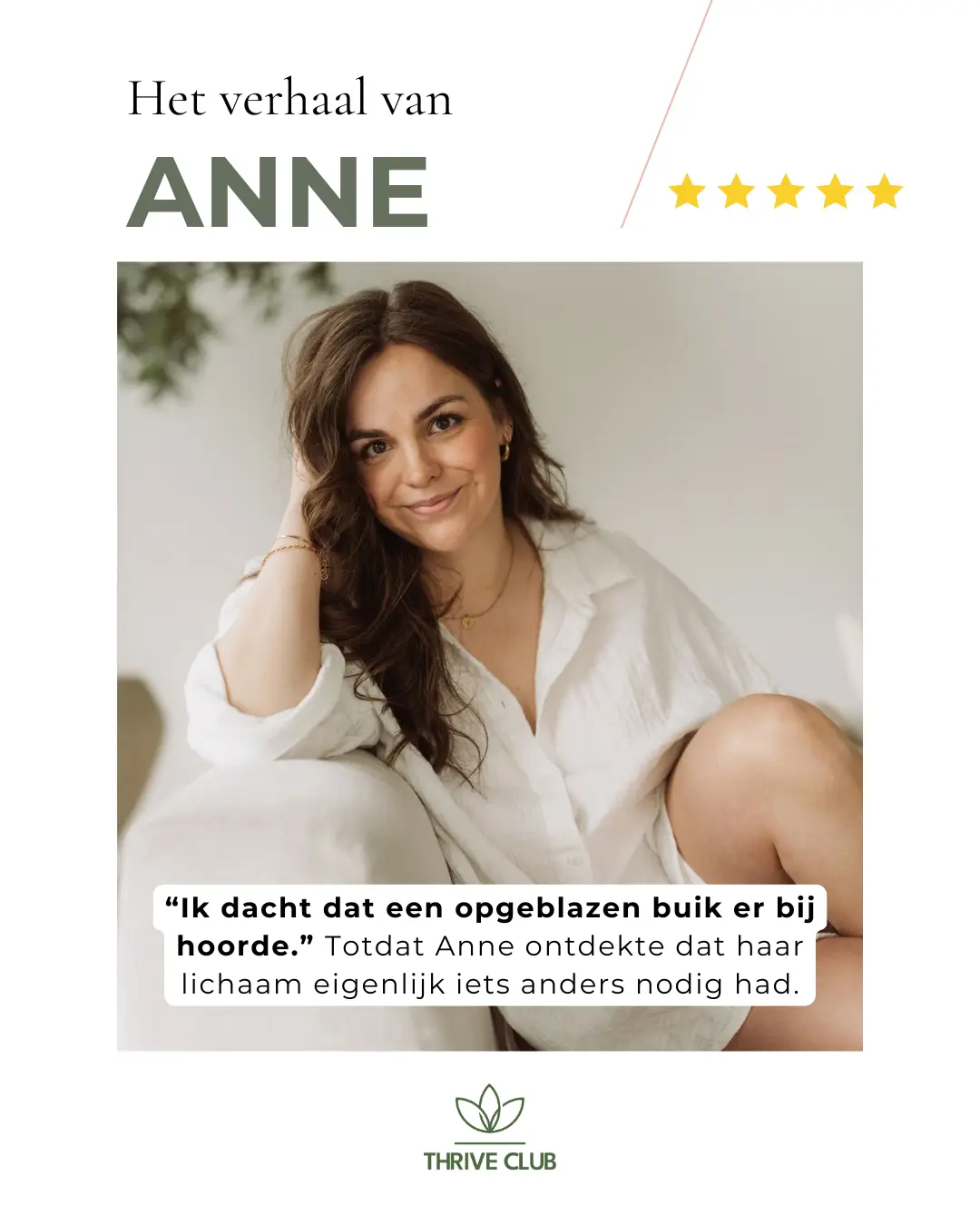 Anne: "Ik dacht dat een opgeblazen buik erbij hoorde." Totdat ze ontdekte dat haar lichaam iets anders nodig had.